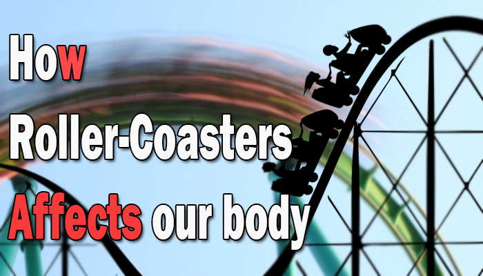 How roller-coasters affects our body