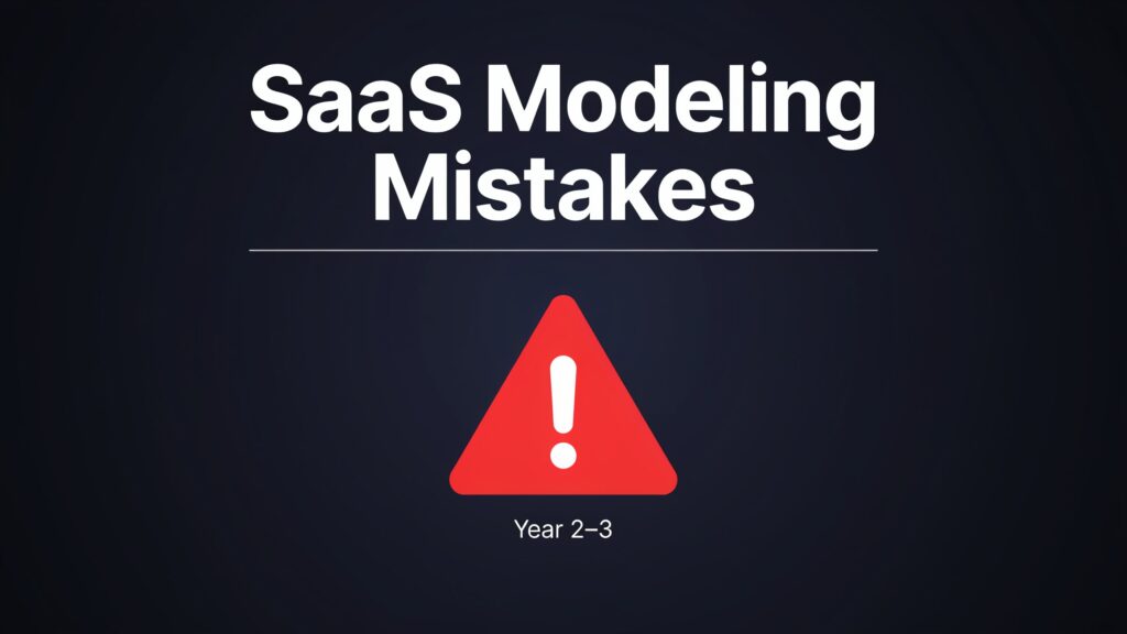 SaaS Financial Modeling Mistakes That Kill Companies